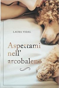 Laura Vidal – Aspettami nell’arcobaleno (2021)