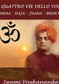 Swami Vivekananda - Le quattro vie dello Yoga꞉ Karma-Raja-Jnana-Bhakti (2022) (mp3 - 128 kbps)
