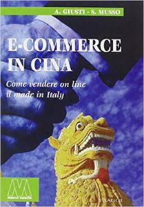 Alberto Giusti, Stefania Musso – E-commerce in Cina. Come vendere on line il made in Italy  (2006) PDF