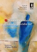 Gianni Baldini, Monica Soldano -  Nascere e morire: quando decido io? Italia ed Europa a confronto  (2011) PDF