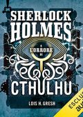 Lois H. Gresh - Sherlock Holmes e l'orrore di Cthulhu (2022) (mp3 - 128 kbps)
