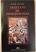Paolo Calliari - Trattato di demonologia. Secondo la teologia cattolica. Dottrina, fatti, interpretazioni (1992)