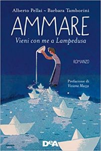 Alberto Pellai, Barbara Tamborini – Ammare. Vieni con me a Lampedusa (2017)