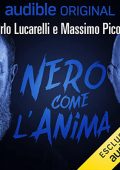 Carlo Lucarelli, Massimo Picozzi - Nero come l'anima (2022) (mp3 - 128 kbps)