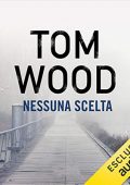 Tom Wood - Nessuna scelta (2019) (mp3 - 128 kbps)