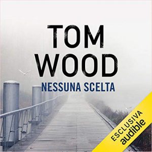 Tom Wood – Nessuna scelta (2019) (mp3 – 128 kbps)