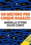 img Mariella Ottino, Silvio Conte - Un mistero per cinque ragazzi (2022) (mp3 - 128 kbps)