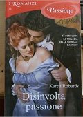 Karen Robards - Disinvolta passione (2012)
