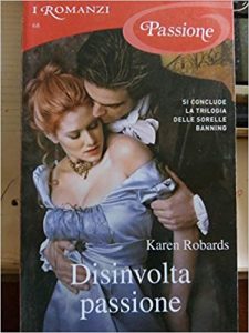 Karen Robards – Disinvolta passione (2012)