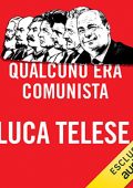 img Luca Telese - Qualcuno era comunista (2022) (mp3 - 128 kbps)