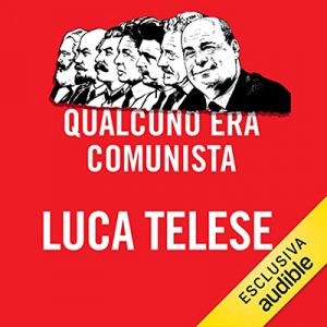 Luca Telese – Qualcuno era comunista (2022) (mp3 – 128 kbps)