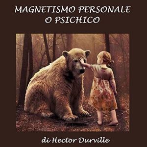 Hector Durville – Magnetismo personale o psichico (2022) (mp3 – 128 kbps)