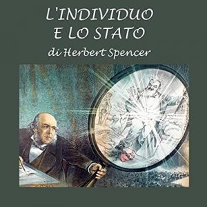 Herbert Spencer – L’individuo e lo stato (2022) (mp3 – 128 kbps)