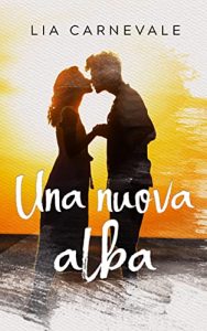 Lia Carnevale – Una nuova alba (2019)