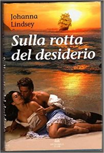 Johanna Lindsey  – Sulla rotta del desiderio (2010)