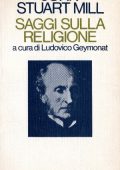 John Stuart Mill - Saggi sulla Religione (1972)