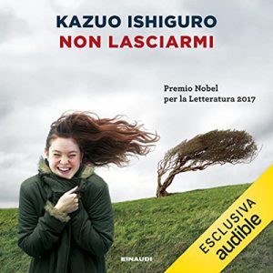 Kazuo Ishiguro – Non lasciarmi (2022) (mp3 – 128 kbps)