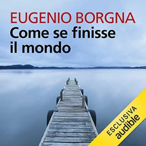 Eugenio Borgna – Come se finisse il mondo (2022) (mp3 – 128 kbps)