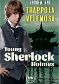 Andrew Lane - Trappola velenosa. Young Sherlock Holmes  (2016)