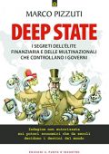Marco Pizzuti - Deep state. I segreti dell'élite finanziaria e delle multinazionali che controllano i governi (2022)