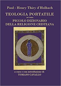 Paul H. T. d’ Holbach, T. Cavallo (a cura di) – Teologia portatile ovvero piccolo dizionario della religione cristiana (2015)