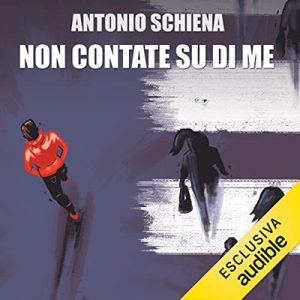 Antonio Schiena – Non contate su di me (2022) (mp3 – 128 kbps)