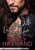 Nancy Haviland - Wanted man Vol. 2. La mia vendetta ti salverà (2022)