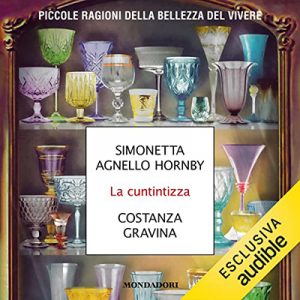 Simonetta Agnello Hornby – La Cuntintizza꞉ Piccole ragioni della bellezza del vivere (2022) (mp3 – 128 kbps)