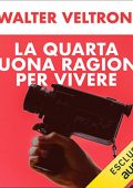 Walter Veltroni - La quarta buona ragione per vivere (2022) (mp3 - 128 kbps)