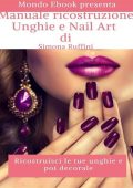 img Simona Ruffini - Mondo Ebook presenta Manuale illustrato della ricostruzione unghie e Nail Art 