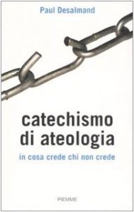Paul Desalmand – Catechismo di ateologia (2008)