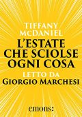Tiffany McDaniel - L'estate che sciolse ogni cosa (2022) (mp3 - 128 kbps)
