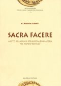 img Claudia Santi - Sacra facere. Aspetti della prassi ritualistica divinatoria nel mondo romano (2