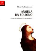 Maria Pia Montemurro - Angela da Foligno. Esperienza mistica ed evangelizzazione (2010)