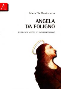 Maria Pia Montemurro – Angela da Foligno. Esperienza mistica ed evangelizzazione (2010)