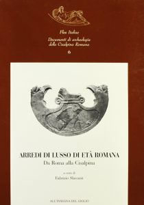 Fabrizio Slavazzi – Arredi di lusso di età romana. Da Roma alla Cisalpina (2005)