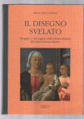 img Maria Clelia Galassi - Il Disegno Svelato. Progetto e Immagine Nella Pittura Italiana del Primo