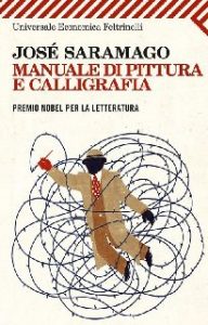 José Saramago – Manuale di pittura e calligrafia (2011)