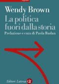 img Wendy Brown - La politica fuori dalla storia (2012)