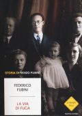 Federico Fubini - La via di fuga. Storia di Renzo Fubini (2014)