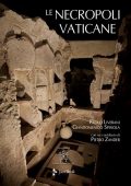 Paolo Liverani, Giandomenico Spinola - Le necropoli vaticane  Ediz. illustrata (2020)