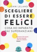 John Leland - Scegliere di essere felici (2018)