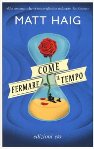 Matt Haig – Come fermare il tempo (2018)