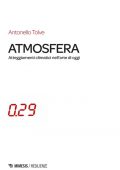 Antonello Tolve - Atmosfera. Atteggiamenti climatici nell'arte di oggi  (2019)