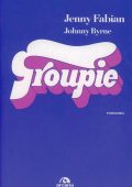 Jenny Fabian  - Groupie (2013)