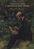 August Strindberg - I segreti dei fiori. E altre storie naturali (2018)