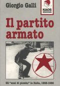 Giorgio Galli  - Il partito Armato. Gli «Anni di piombo» in Italia (1968-1986)  (1993)