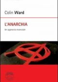 Colin Ward - L'anarchia. Un approccio essenziale (2008) PDF
