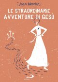 Jean Mercier -  Le straordinarie avventure di Gesù (2019)