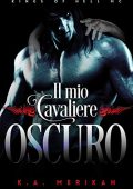 K.A. Merikan - Kings of Hell MC Vol. 2. Il mio cavaliere oscuro (2020)
